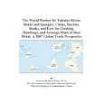 The World Market for Tubular Rivets, Beads and Spangles, Clasps, Buckles, Hooks, and Eyes for Clothing, Handbags, and... by Philip M. Parker