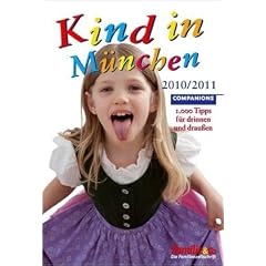 Kind in M�nchen 2010/2011: 1.000 Tipps f�r drinnen und drau�en