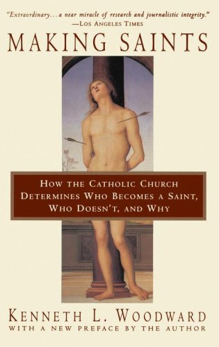 Making Saints: How The Catholic Church Determines Who Becomes A Saint, Who Doesn'T, And Why under Angelology in The Books Store