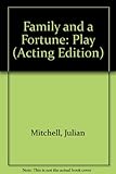 A family and a fortune : a play