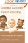 Adoptive and Foster Parent Screening: A Professional Guide for Evaluations