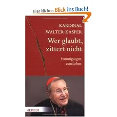 Wer glaubt, zittert nicht: Ermutigungen zum Leben