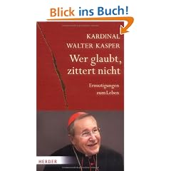Wer glaubt, zittert nicht: Ermutigungen zum Leben