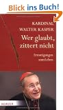 Wer glaubt, zittert nicht: Ermutigungen zum Leben