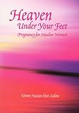 Heaven under your feet : pregnancy for Muslim women