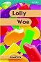 Oxford Reading Tree: Stage 16: TreeTops More Stories A: Lolly Woe (Treetops Fiction)