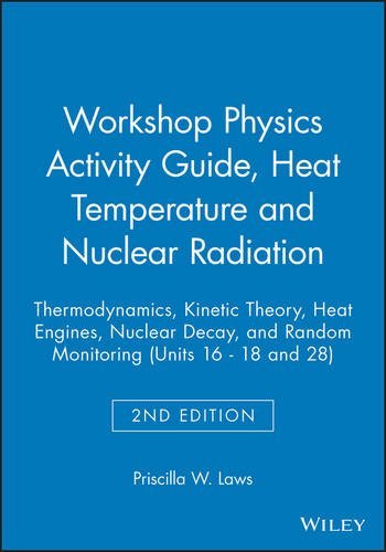 Workshop Physics Activity Guide, Module III: Heat Temperature and Nuclear Radiation