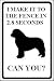 I make it to fence in 2.8 seconds, Can You? NEWFOUNDLAND dog aluminum parking sign