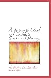 A Journey to Iceland and Travels in Sweden and Norway