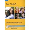 Das Triple P Elternarbeitsbuch: Der Ratgeber zur positiven Erziehung mit praktischen �bungen