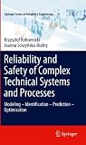Reliability and Safety of Complex Technical Systems and Processes: Modeling - Identification - Prediction - Optimization (Springer Series in Reliability Engineering)