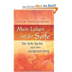 Mein Leben auf der Seife - Die tiefe Suche nach dem ureigenen Weg