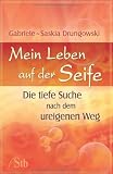Produkt-Bild: Mein Leben auf der Seife - Die tiefe Suche nach dem ureigenen Weg