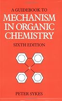 Guidebook to Mechanism in Organic Chemistry