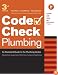 Code Check Plumbing Third Edition: An Illustrated Guide to the Plumbing Codes (Code Check Plumbing: A Field Guide to the Plumbing Codes)
