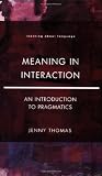 Meaning in Interaction: An Introduction to Pragmatics (Learning About Language)
