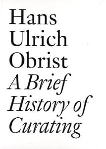 Image of A Brief History of Curating (Documents)