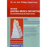 NEUE Materia Medica der Motive: Die Entschl�sselung des Repertoriums. 505 komprimierte Arzneimittelbilder und ihre praktische Anwendungvon "Philipp Zippermayr"
