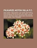 Pi?karze Aston Villa F.C.: Emile Heskey, James Milner, Luke Young, David Ginola, Brad Friedel, Fabian Delph, Nigel Reo-Coker, Luc Nilis