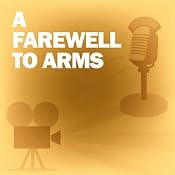 A Farewell to Arms: Classic Movies on the Radio | [Lux Radio Theatre]