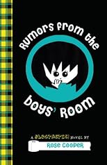 Rumors from the Boys' Room: A Blogtastic! Novel