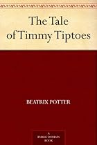 Buy The Tale of Timmy Tiptoes The Tale of Timmy Tiptoes
