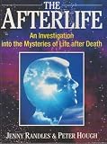 The afterlife : an investigation into the mysteries of life after death