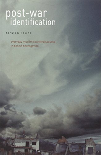 Post-War Identification: Everyday Muslim Counter-discourse in Bosnia Herzegovina