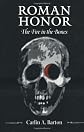 Roman Honor: The Fire in the Bones