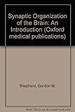 The synaptic organization of the brain : an introduction