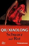 Schwarz auf Rot: Oberinspektor Chens dritter Fall Kriminalroman - Xiaolong Qiu