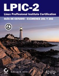 LPIC-2. Linux Professional Institute Certification (Spanish Edition)