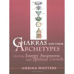 Chakras and Their Archetypes: Uniting Energy Awareness and Spiritual Growth