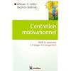 L'entretien motivationnel : Aider la personne � engager le changement