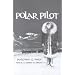 Polar Pilot: The Carl Ben Eilson Story