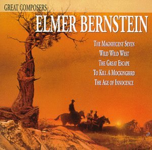 Elmer Bernstein - Great Composers: Elmer Bernstein - Zortam Music
