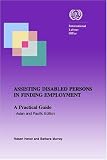 Assisting Disabled Persons In Finding Employment. A Practical Guide - Asian And Pacific Edition