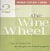 The Wine Wheel: World Cuisine/Wine (Wine Wheels)