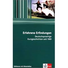 Erfahrene Erfindungen: Deutschsprachige Kurzgeschichten seit 1989. Editionen mit Materialien f�r den Literaturunterricht
