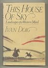THIS HOUSE OF SKY: LANDSCAPES OF A WESTERN MIND