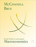 Study Guide for use with Macroeconomics