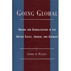 Going Global: Unions and Globalization in the United States, Sweden, and Germany