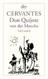 Don Quijote von der Mancha Teil I und II: Roman