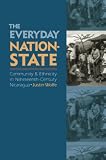 The Everyday Nation-State: Community and Ethnicity in Nineteenth-Century Nicaragua