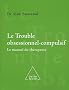 Comprendre et soigner les troubles obsessionnels compulsifs