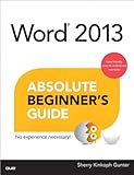 Word 2013 : absolute beginner's guide