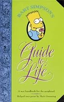 Bart Simpson's Guide to Life: A Wee Handbook for the Perplexed