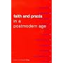 Faith and Praxis in a Postmodern Age