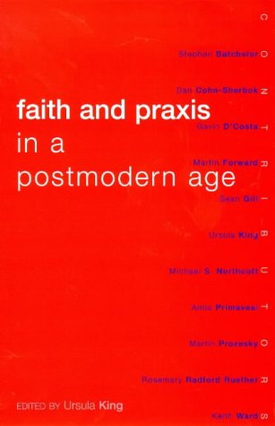 Faith and Praxis in a Postmodern Age