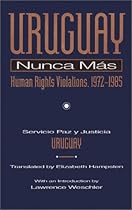 Uruguay Nunca Mas: Human Rights Violations, 1972-1985